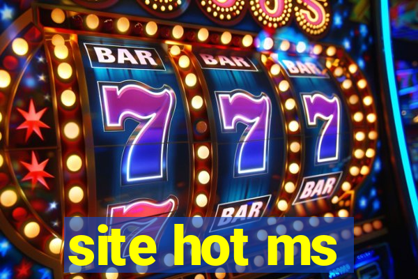 site hot ms
